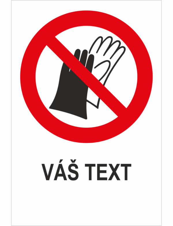 Zákaz používania rukavíc – Váš text