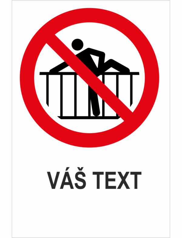 Zákaz preliezania zábrany – Váš text