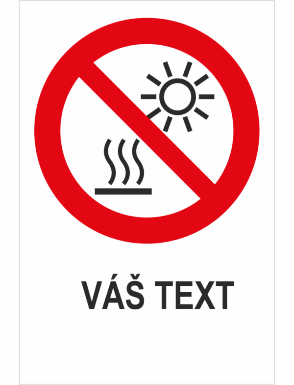 NEVYSTAVOVAŤ SLNEČNÉMU ŽIARENIE ALEBO HORÚCEMU POVRCHU – Váš text