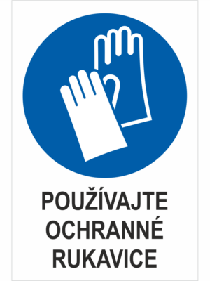 Príkaz - Noste ochranné rukavice