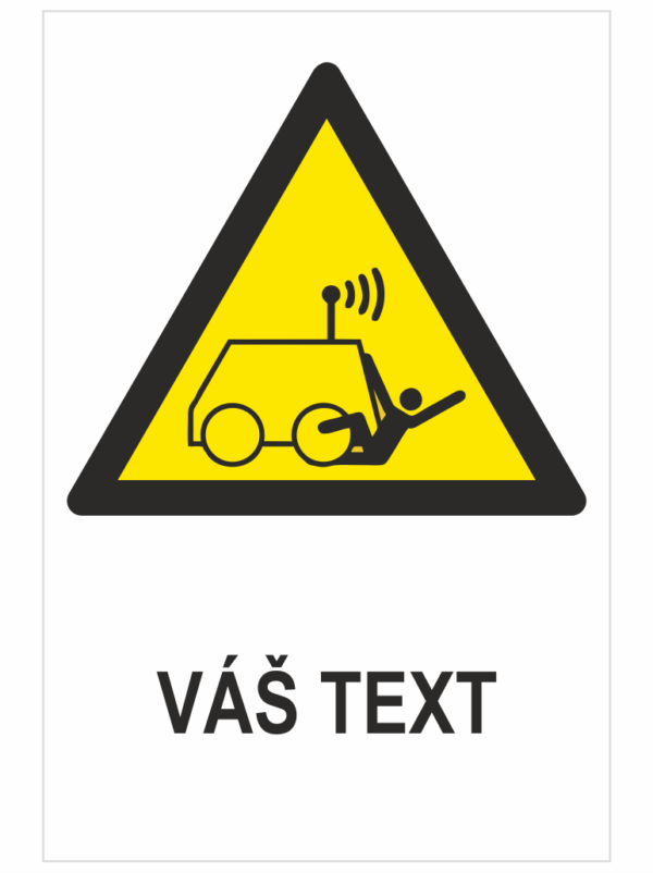 Prejdenie diaľkovo ovládaným strojom ISO 7010 – Váš text