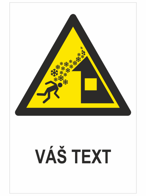 Padajúca lavína zo strechy ISO 7010 – Váš text