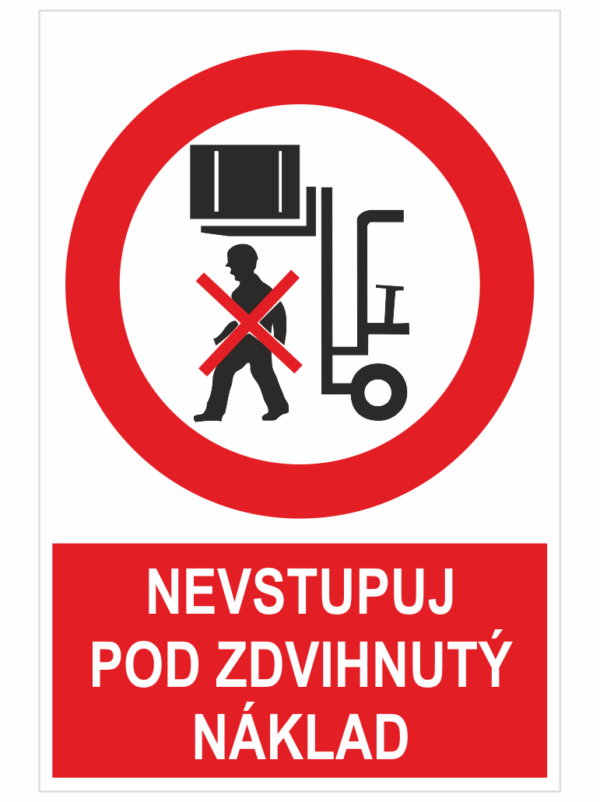 Nevstupuj pod zdvihnutý náklad