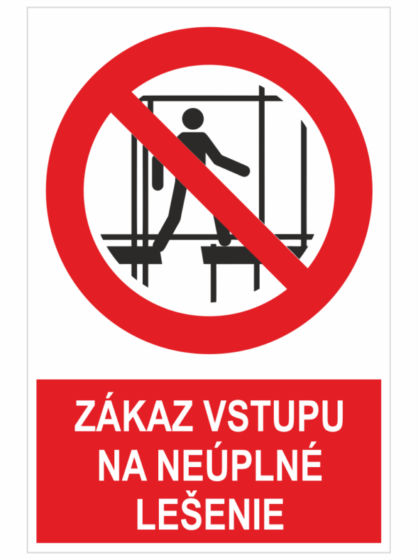 Zákaz vstupu na neúplné lešenie ISO 7010