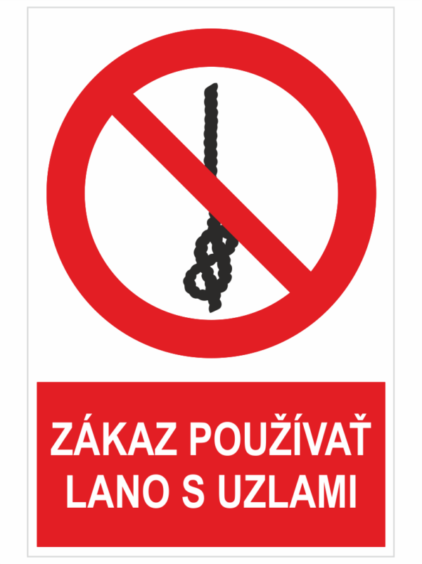 Zákaz používať laná s uzlami ISO 7010