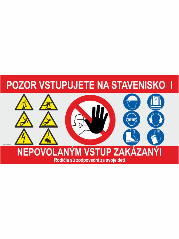 Pozor vstupujete na stavenisko – nepovolaným …..